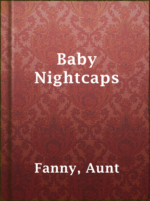 Title details for Baby Nightcaps by Aunt Fanny - Available